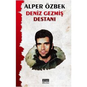 DENIZ GEZMİŞ DESTANI - ALPER ÖZBEK