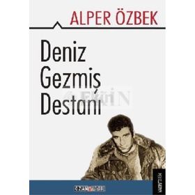 DENIZ GEZMİŞ DESTANI - ALPER ÖZBEK