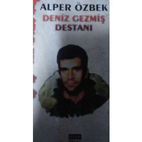 DENIZ GEZMİŞ DESTANI - ALPER ÖZBEK