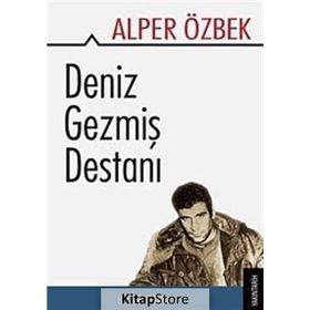 DENIZ GEZMİŞ DESTANI - ALPER ÖZBEK