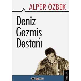 DENIZ GEZMİŞ DESTANI - ALPER ÖZBEK