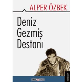 DENIZ GEZMİŞ DESTANI - ALPER ÖZBEK
