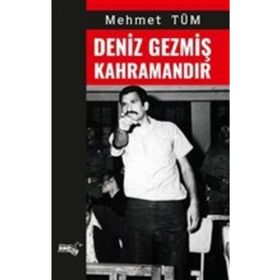 Deniz Gezmiş Kahramandır - Mehmet Tüm