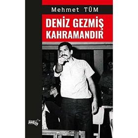 Deniz Gezmiş Kahramandır - Mehmet Tüm