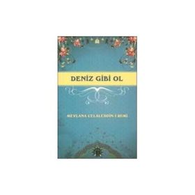 Deniz Gibi Ol - Mevlana Celaleddin Rumi