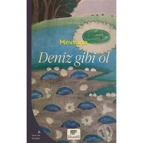 Deniz Gibi Ol - Mevlana Celaleddin Rumi