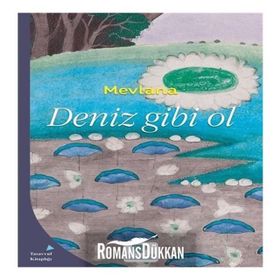 Deniz Gibi Ol - Mevlana Celaleddin Rumi
