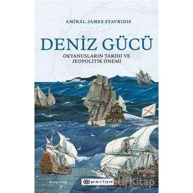 Deniz Gücü: Okyanusların Tarihi ve Jeopolitik Önemi-Amiral James Stavridis
