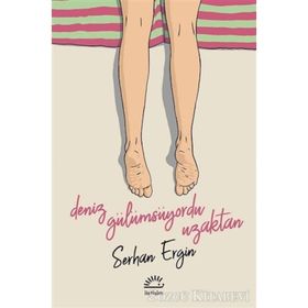 Deniz Gülümsüyordu Uzaktan - Serhan Ergin