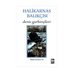 DENIZ GURBETÇİLERİ - HALIKARNAS BALIKÇISI