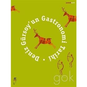 Deniz Gürsoy’un Gastronomi Tarihi - Deniz Gürsoy