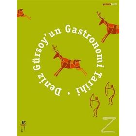 Deniz Gürsoy’un Gastronomi Tarihi - Deniz Gürsoy