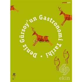 Deniz Gürsoy’un Gastronomi Tarihi - Deniz Gürsoy
