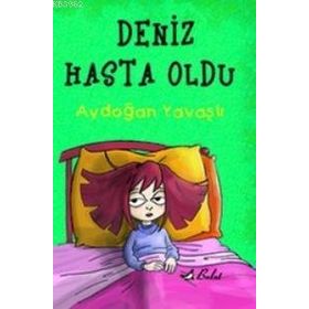 DENIZ HASTA OLDU (DÜZ YAZI) - AYDOĞAN YAVAŞLI