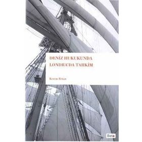 Deniz Hukukunda Londra’da Tahkim - Kerem Ertan