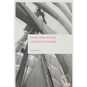 Deniz Hukukunda Londra’da Tahkim - Kerem Ertan