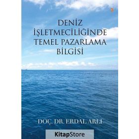 Deniz İşletmeciliğinde Temel Pazarlama Bilgisi - Erdal Arlı