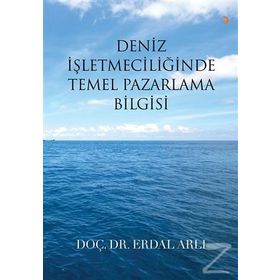 Deniz İşletmeciliğinde Temel Pazarlama Bilgisi - Erdal Arlı