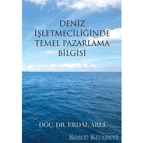 Deniz İşletmeciliğinde Temel Pazarlama Bilgisi - Erdal Arlı
