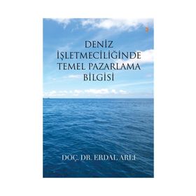 Deniz İşletmeciliğinde Temel Pazarlama Bilgisi - Erdal Arlı