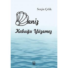 Deniz Kabuğu Yüzemez - Serçin Çelik