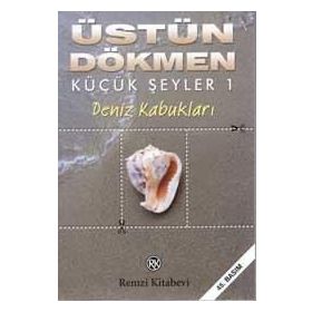 Deniz Kabukları - Küçük Şeyler 1 - Üstün Dökmen