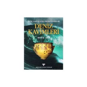 DENIZ KAVIMLERI TUNÇ ÇAĞI'NI SONA ERDIREN HALKLAR - BARIŞ GÜR