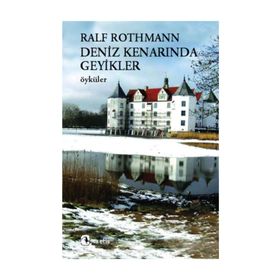 DENIZ KENARINDA GEYIKLER ÖYKÜLER - RALF ROTHMANN