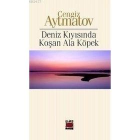DENIZ KIYISINDA KOŞAN ALA KÖPEK - CENGIZ AYTMATOV