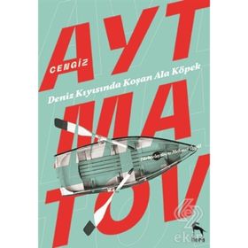 DENIZ KIYISINDA KOŞAN ALA KÖPEK - CENGIZ AYTMATOV