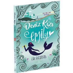Deniz Kızı Emily (Ciltli) - Lizz Kessler - Ephesus Yayınları