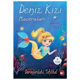 Deniz Kızı Maceraları 4 Derinlerdeki Tehlike! - Debbie Dadey