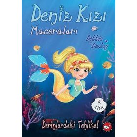 Deniz Kızı Maceraları 4 Derinlerdeki Tehlike! - Debbie Dadey