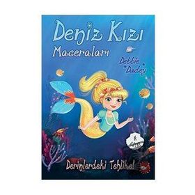 Deniz Kızı Maceraları 4 Derinlerdeki Tehlike! - Debbie Dadey