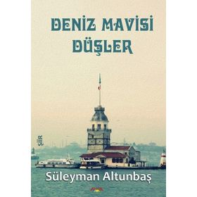 Deniz Mavisi Düşler - Süleyman Altunbaş