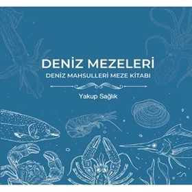 Deniz Mezeleri - Yakup Sağlık