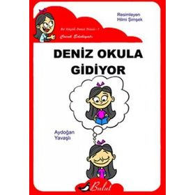 DENIZ OKULA GIDIYOR - AYDOĞAN YAVAŞLI