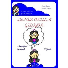 DENIZ OKULA GIDIYOR - AYDOĞAN YAVAŞLI