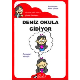 DENIZ OKULA GIDIYOR - AYDOĞAN YAVAŞLI