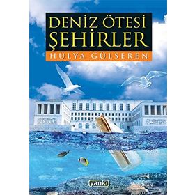 Deniz Ötesi Şehirler - Hülya Gülseren