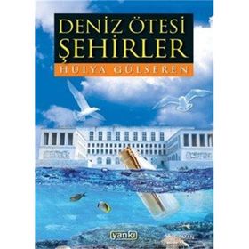 Deniz Ötesi Şehirler - Hülya Gülseren