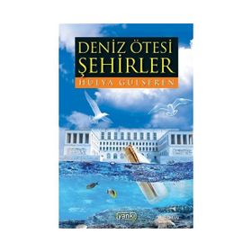 Deniz Ötesi Şehirler - Hülya Gülseren