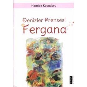 Deniz Prensesi Fergana - Hamide Kocadoru