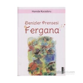 Deniz Prensesi Fergana - Hamide Kocadoru