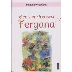 Deniz Prensesi Fergana - Hamide Kocadoru