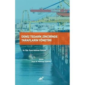 Deniz Tedarik Zincirinde Tarafların Yönetimi - Mehmet Özkan