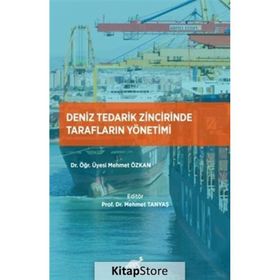 Deniz Tedarik Zincirinde Tarafların Yönetimi - Mehmet Özkan