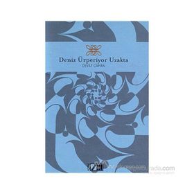 DENIZ ÜRPERİYOR UZAKTA - CEVAT ÇAPAN