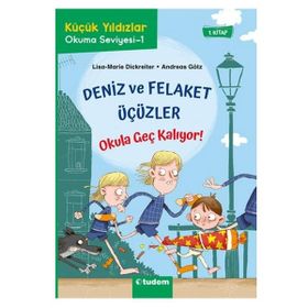 Deniz ve Felaket Üçüzler - Okula Geç Kalıyor! - Lisa Marie Dickreiter - Andreas Götz