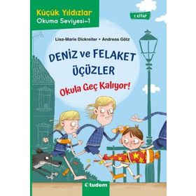 Deniz ve Felaket Üçüzler - Okula Geç Kalıyor! - Lisa Marie Dickreiter - Andreas Götz